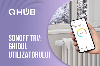 Control inteligent al încălzirii: cum funcționează supapa termostatică pentru radiator SONOFF