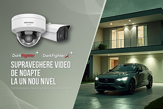 Hikvision Darkfighter și DarkfighterX: Tehnologii de supraveghere video pe timp de noapte